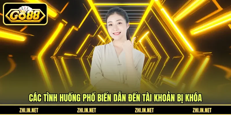 Các tình huống phổ biến dẫn đến tài khoản bị khóa