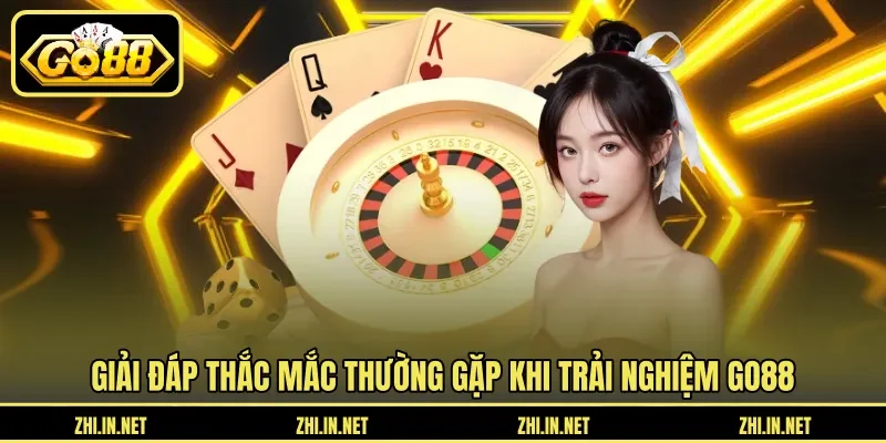 Tổng hợp và giải đáp thắc mắc thường gặp tại GO88
