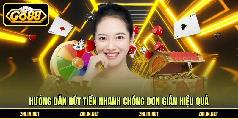 Hướng dẫn rút tiền nhanh chóng đơn giản hiệu quả