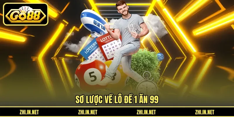 Sơ lược về lô đề 1 ăn 99