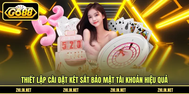 Thiết lập cài đặt két sắt bảo mật tài khoản hiệu quả